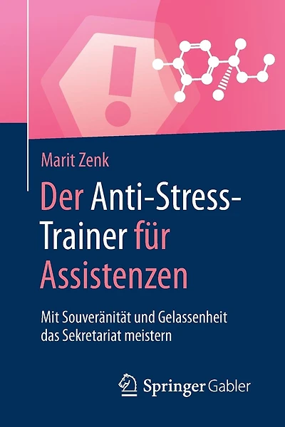 Der Anti-Stress-Trainer für Assistenzen: Mit Souveränität und Gelassenheit das Sekretariat meistern