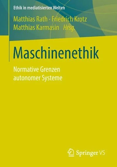 Maschinenethik: Normative Grenzen autonomer Systeme