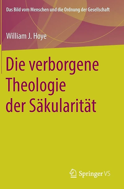 Die verborgene Theologie der Säkularität