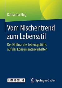 Vom Nischentrend zum Lebensstil: Der Einfluss des Lebensgefï¿½hls auf das Konsumentenverhalten