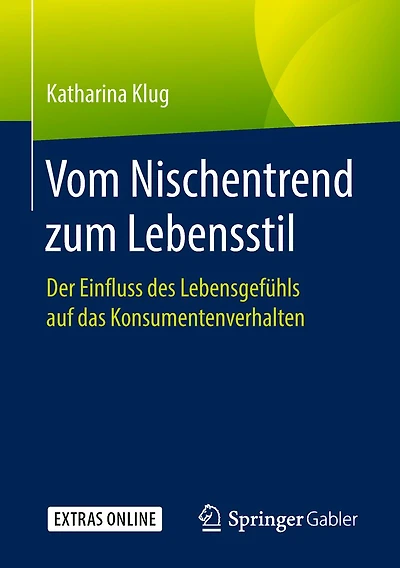 Vom Nischentrend zum Lebensstil: Der Einfluss des Lebensgef�hls auf das Konsumentenverhalten