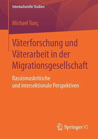 Väterforschung und Väterarbeit in der Migrationsgesellschaft: Rassismuskritische und intersektionale Perspektiven