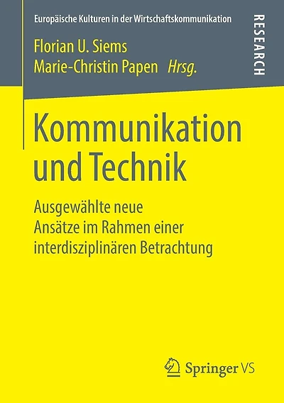 Kommunikation und Technik: Ausgewählte neue Ansätze im Rahmen einer interdisziplinären Betrachtung