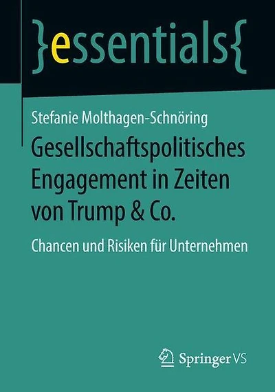 Gesellschaftspolitisches Engagement in Zeiten von Trump & Co.: Chancen und Risiken für Unternehmen