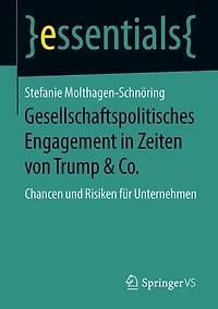 Gesellschaftspolitisches Engagement in Zeiten von Trump & Co.: Chancen und Risiken für Unternehmen