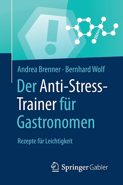 Der Anti-Stress-Trainer für Gastronomen: Rezepte für Leichtigkeit