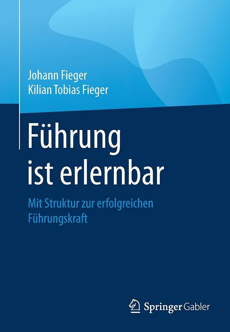 Führung ist erlernbar: Mit Struktur zur erfolgreichen Führungskraft