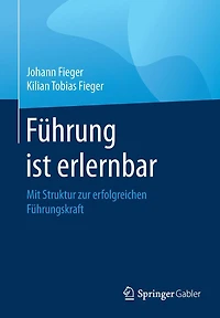Führung ist erlernbar: Mit Struktur zur erfolgreichen Führungskraft