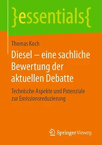 Diesel - eine sachliche Bewertung der aktuellen Debatte: Technische Aspekte und Potenziale zur Emissionsreduzierung