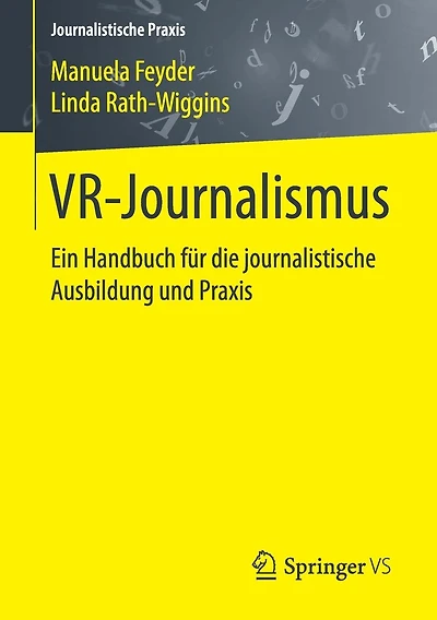 VR-Journalismus: Ein Handbuch für die journalistische Ausbildung und Praxis
