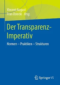 Der Transparenz-Imperativ: Normen - Praktiken Strukturen