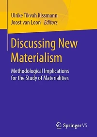 Discussing New Materialism: Methodological Implications for the Study of Materialities