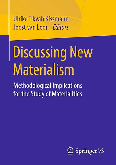 Discussing New Materialism: Methodological Implications for the Study of Materialities