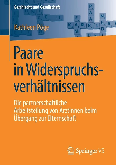 Paare in Widerspruchsverhältnissen: Die partnerschaftliche Arbeitsteilung von Ärztinnen beim Übergang zur Elternschaft