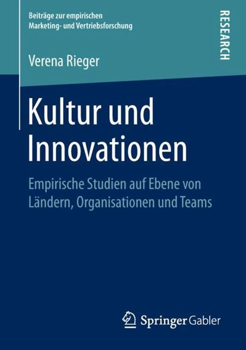 Kultur und Innovationen: Empirische Studien auf Ebene von Ländern, Organisationen und Teams