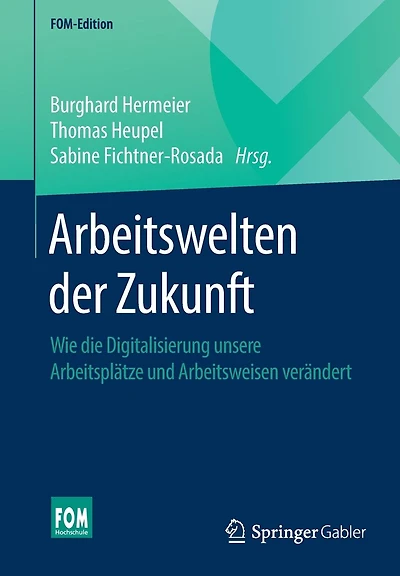 Arbeitswelten der Zukunft: Wie die Digitalisierung unsere Arbeitsplätze und Arbeitsweisen verändert