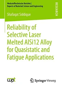 Reliability of Selective Laser Melted AlSi12 Alloy for Quasistatic and Fatigue Applications