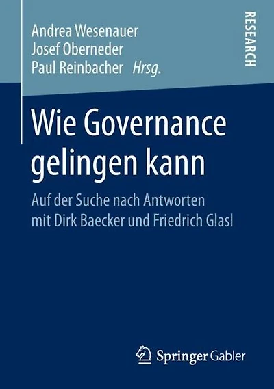 Wie Governance gelingen kann: Auf der Suche nach Antworten mit Dirk Baecker und Friedrich Glasl