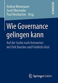 Wie Governance gelingen kann: Auf der Suche nach Antworten mit Dirk Baecker und Friedrich Glasl