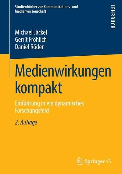 Medienwirkungen kompakt: Einführung in ein dynamisches Forschungsfeld