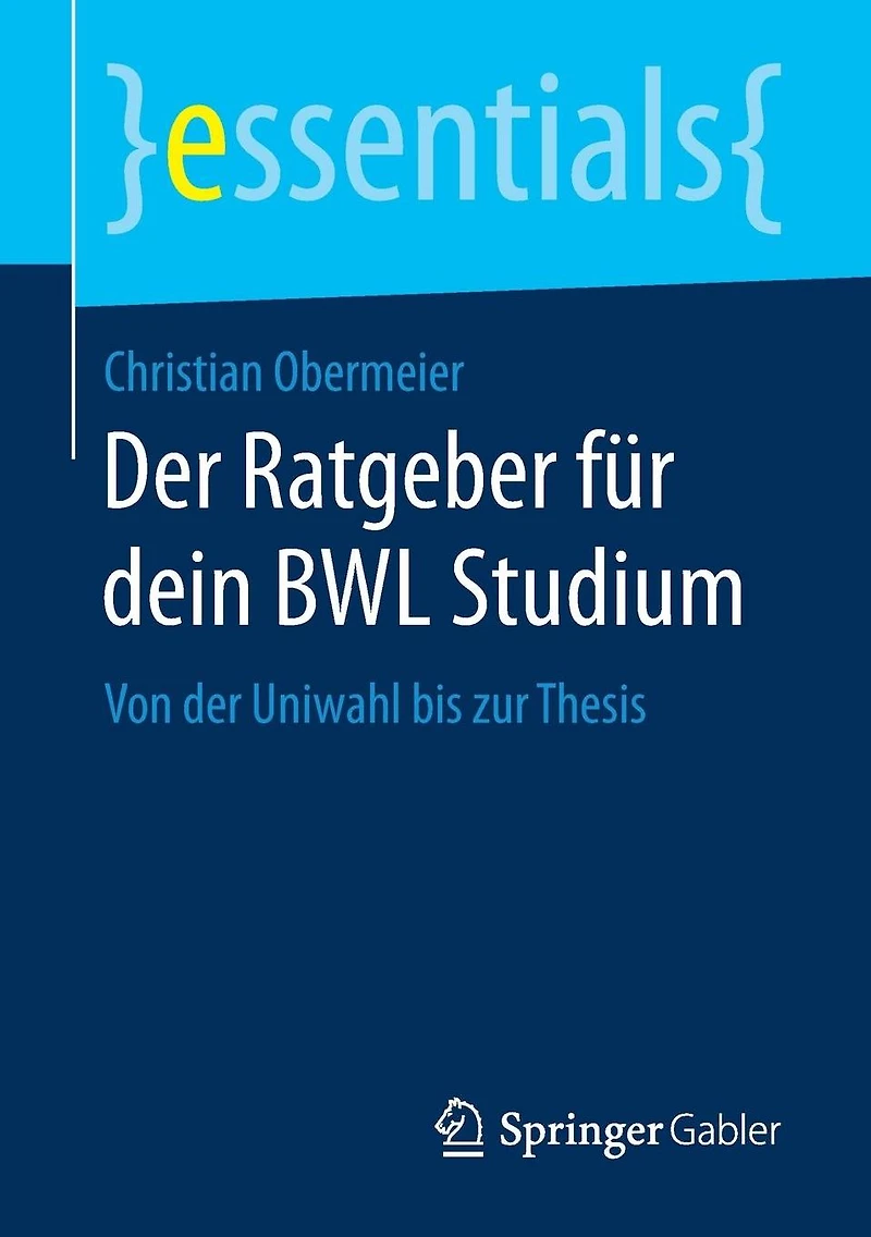 der Ratgeber für dein BWL Studium: Von Uniwahl bis zur Thesis
