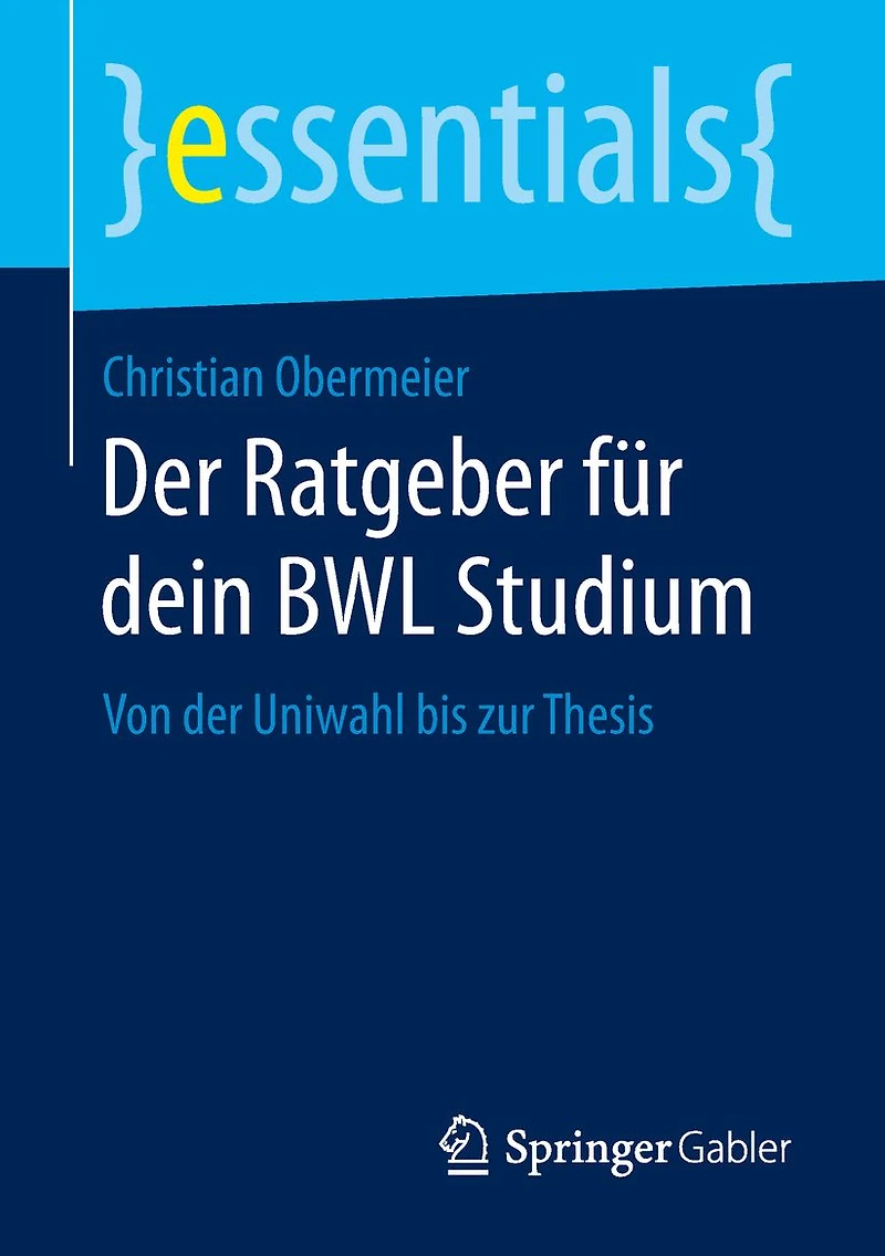 der Ratgeber für dein BWL Studium: Von Uniwahl bis zur Thesis