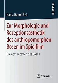 Zur Morphologie und Rezeptionsï¿½sthetik des anthropomorphen Bï¿½sen im Spielfilm: Die acht Facetten des Bï¿½sen