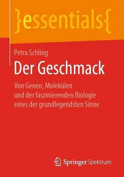Der Geschmack: Von Genen, Molekülen und der faszinierenden Biologie eines der grundlegendsten Sinne