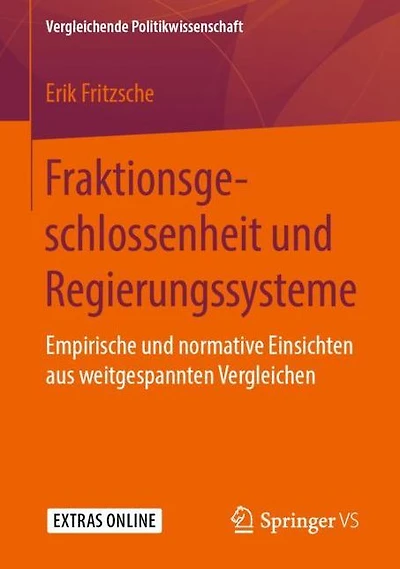Fraktionsgeschlossenheit und Regierungssysteme: Empirische und normative Einsichten aus weitgespannten Vergleichen