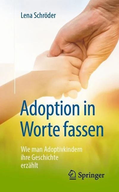 Adoption in Worte fassen: Wie man Adoptivkindern ihre Geschichte erz�hlt
