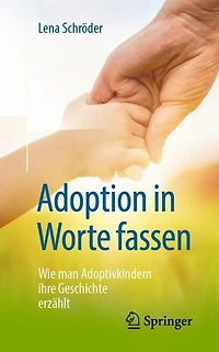 Adoption in Worte fassen: Wie man Adoptivkindern ihre Geschichte erzï¿½hlt