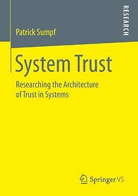 System Trust: Researching the Architecture of Trust in Systems