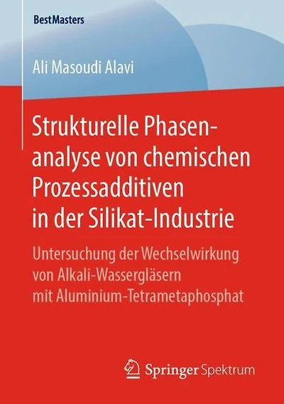 Strukturelle Phasenanalyse von chemischen Prozessadditiven in der Silikat-Industrie: Untersuchung der Wechselwirkung von Alkali-Wassergläsern mit Aluminium-Tetrametaphosphat