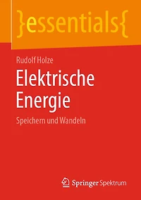 Elektrische Energie: Speichern und Wandeln