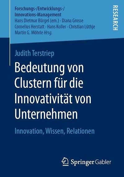 Bedeutung von Clustern für die Innovativität von Unternehmen: Innovation, Wissen, Relationen