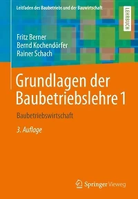 Grundlagen der Baubetriebslehre 1: Baubetriebswirtschaft