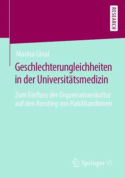 Geschlechterungleichheiten in der Universitätsmedizin: Zum Einfluss der Organisationskultur auf den Ausstieg von Habilitandinnen