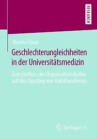 Geschlechterungleichheiten in der Universitätsmedizin: Zum Einfluss der Organisationskultur auf den Ausstieg von Habilitandinnen