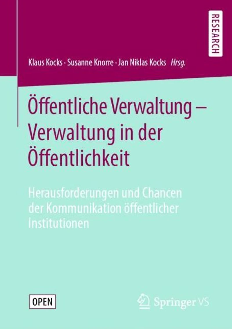 �ffentliche Verwaltung - Verwaltung in der �ffentlichkeit: Herausforderungen und Chancen der Kommunikation �ffentlicher Institutionen