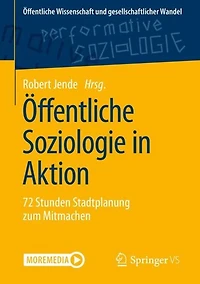 Öffentliche Soziologie in Aktion: 72 Stunden Stadtplanung zum Mitmachen