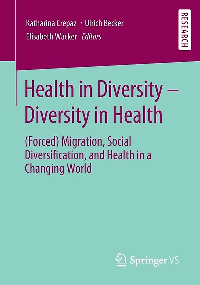 Health in Diversity - Diversity in Health: (Forced) Migration, Social Diversification, and Health in a Changing World