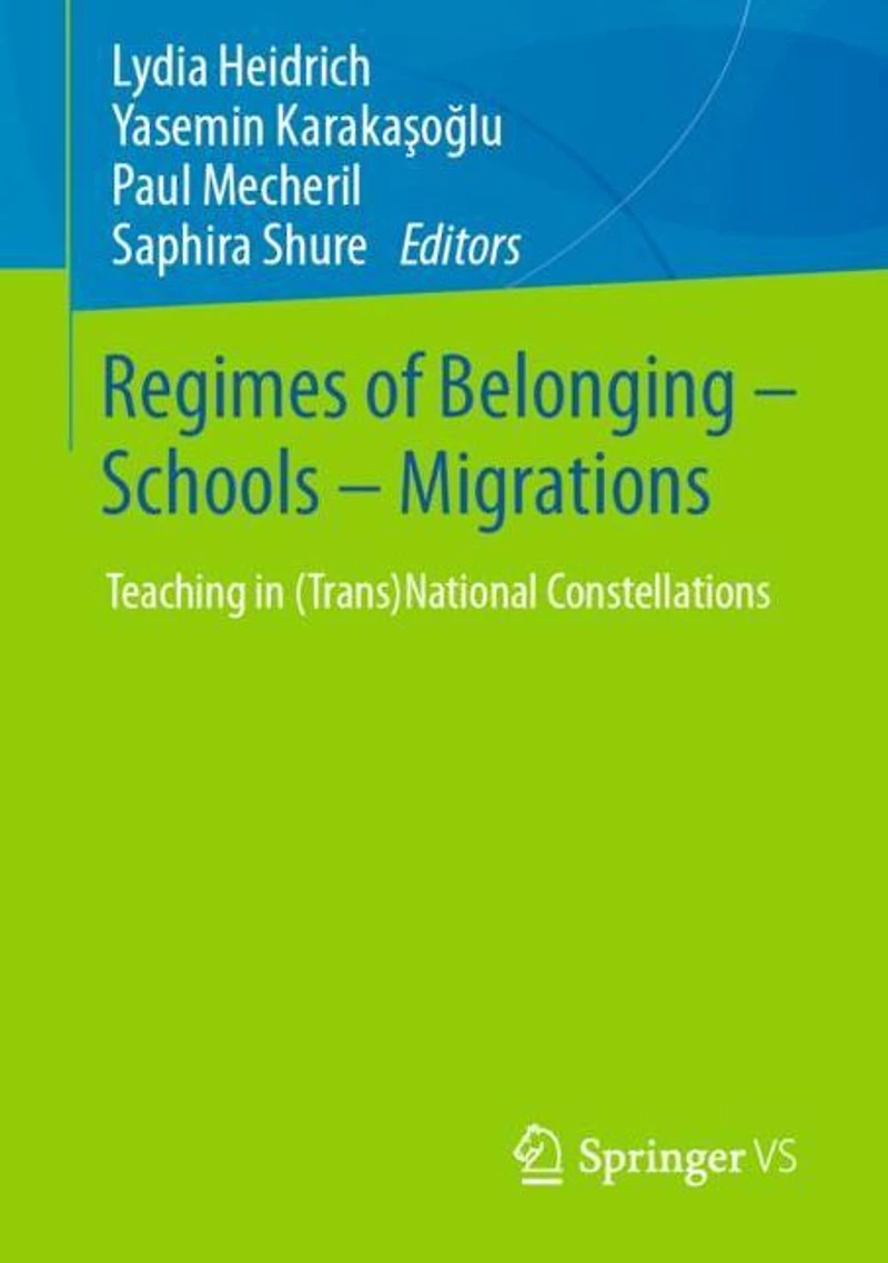 Regimes of Belonging - Schools Migrations: Teaching (Trans)National Constellations