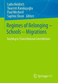Regimes of Belonging - Schools Migrations: Teaching (Trans)National Constellations