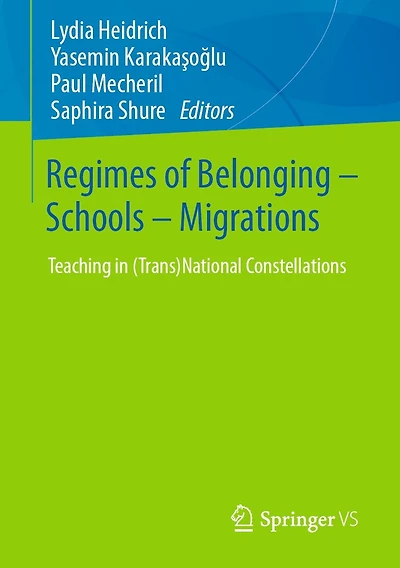 Regimes of Belonging - Schools Migrations: Teaching (Trans)National Constellations