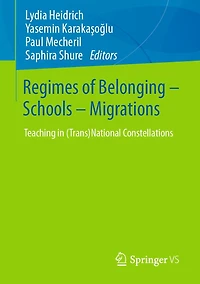 Regimes of Belonging - Schools Migrations: Teaching (Trans)National Constellations