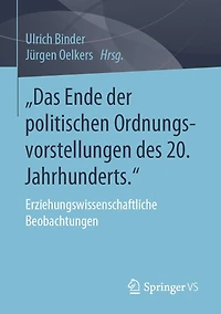 "Das Ende der politischen Ordnungsvorstellungen des 20. Jahrhunderts.": Erziehungswissenschaftliche Beobachtungen