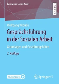 Gesprächsführung der Sozialen Arbeit: Grundlagen und Gestaltungshilfen