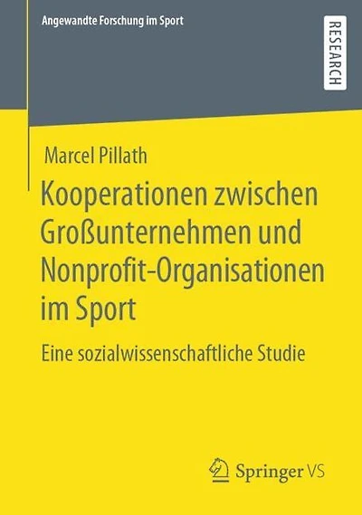 Kooperationen zwischen Gro�unternehmen und Nonprofit-Organisationen im Sport: Eine sozialwissenschaftliche Studie