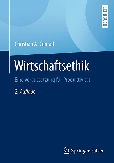 Wirtschaftsethik: Eine Voraussetzung fï¿½r Produktivitï¿½t