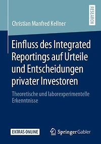 Einfluss des Integrated Reportings auf Urteile und Entscheidungen privater Investoren: Theoretische und laborexperimentelle Erkenntnisse